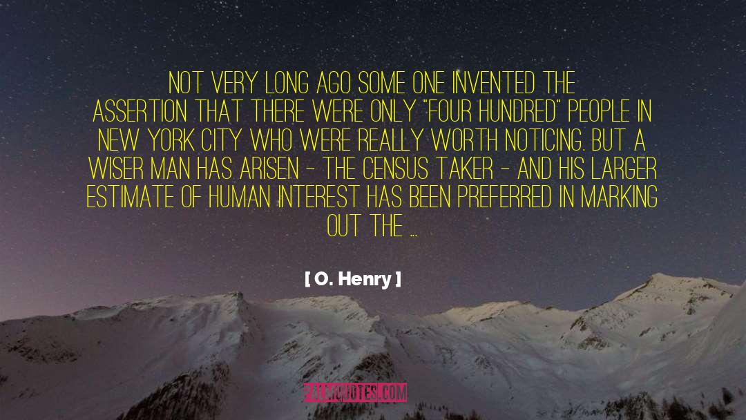 O. Henry Quotes: Not very long ago some