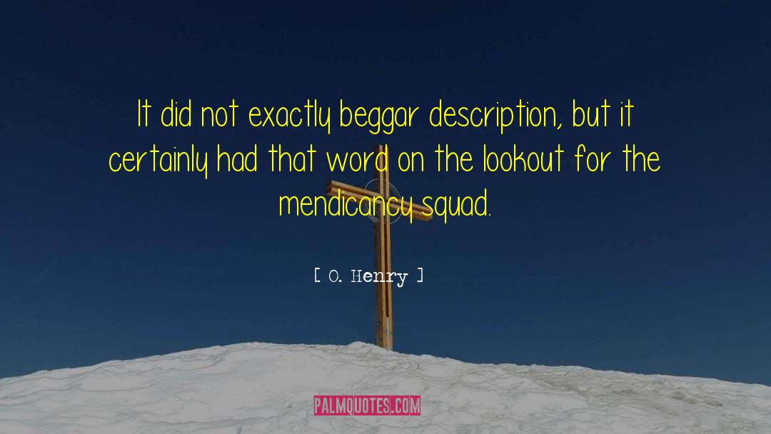 O. Henry Quotes: It did not exactly beggar