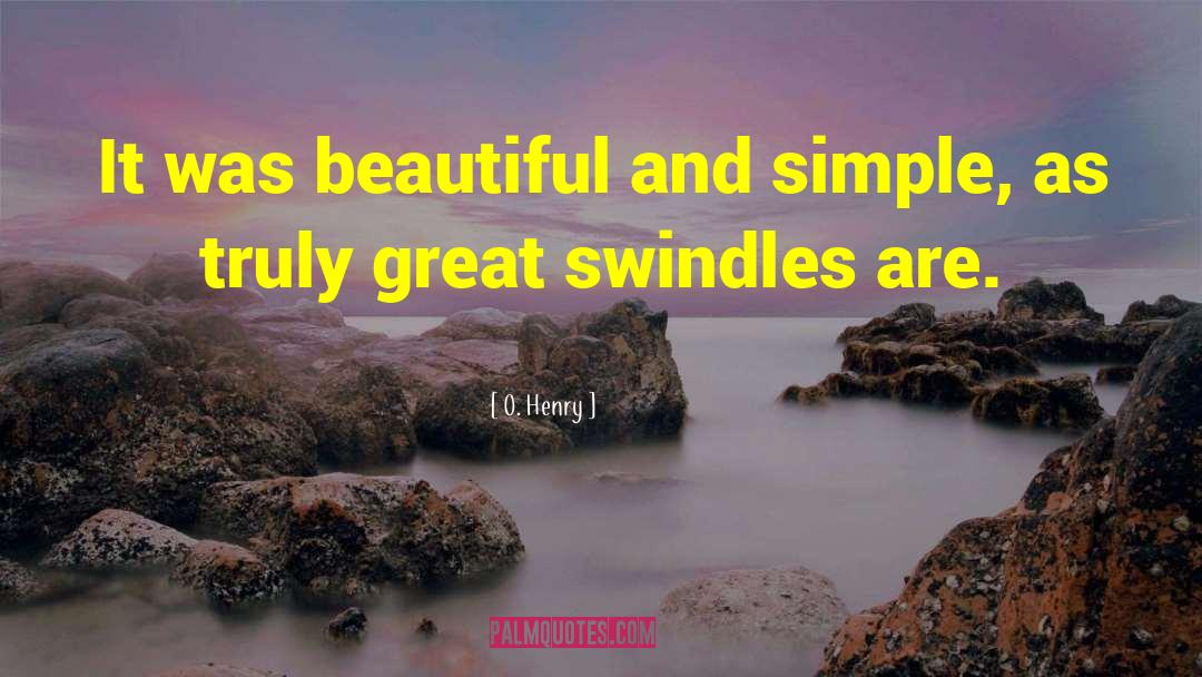 O. Henry Quotes: It was beautiful and simple,