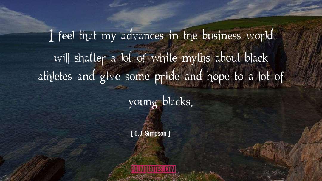 O.J. Simpson Quotes: I feel that my advances