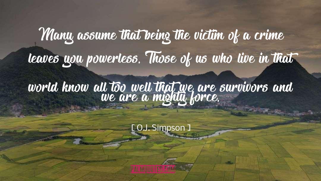 O.J. Simpson Quotes: Many assume that being the