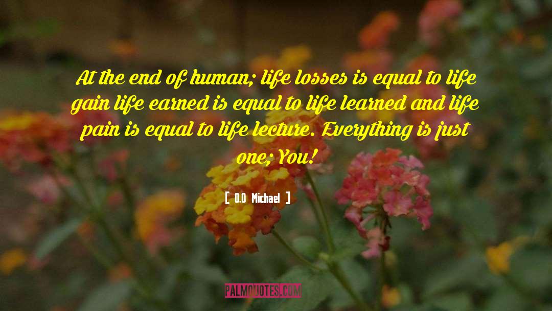 O.O Michael Quotes: At the end of human;