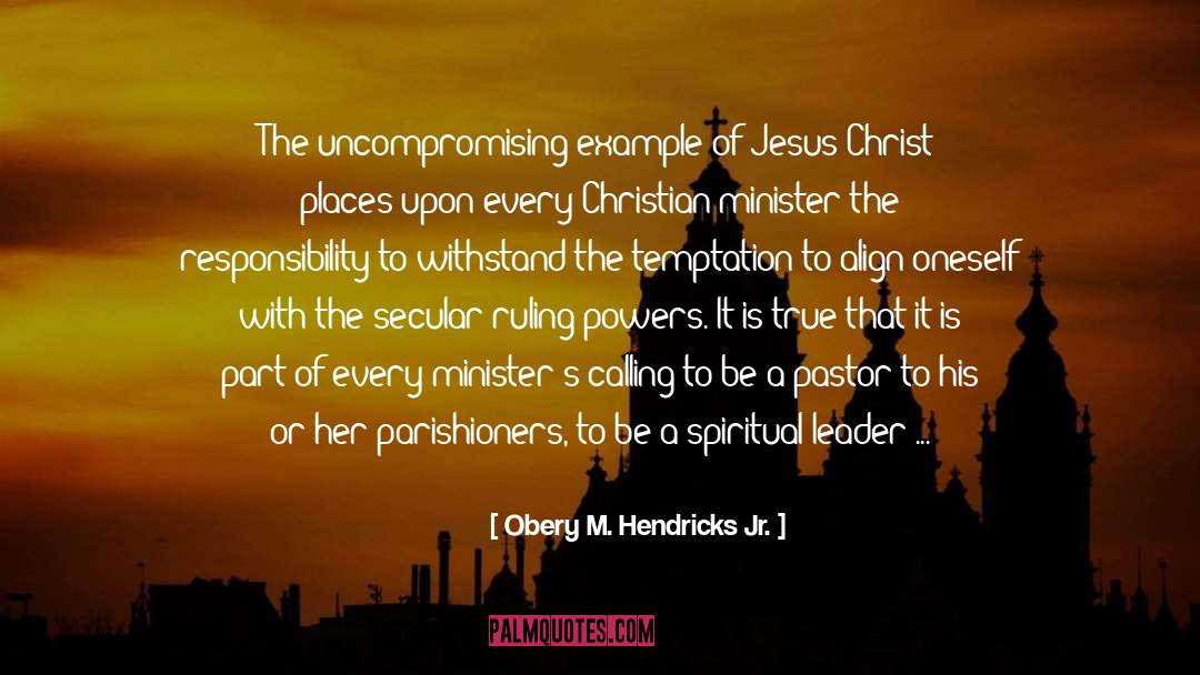 Obery M. Hendricks Jr. Quotes: The uncompromising example of Jesus