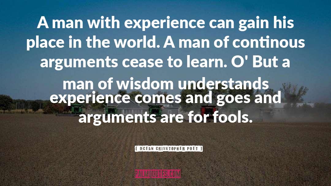 Ocean Crisstopher Poet Quotes: A man with experience can
