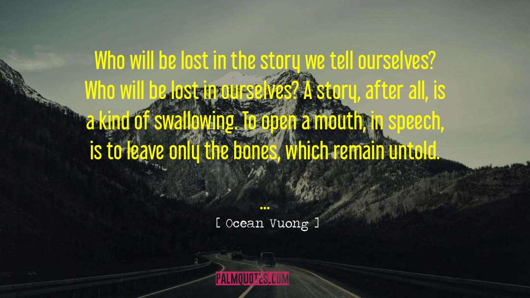 Ocean Vuong Quotes: Who will be lost in