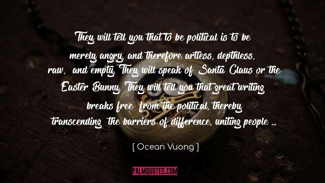 Ocean Vuong Quotes: They will tell you that