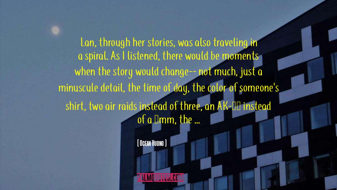 Ocean Vuong Quotes: Lan, through her stories, was