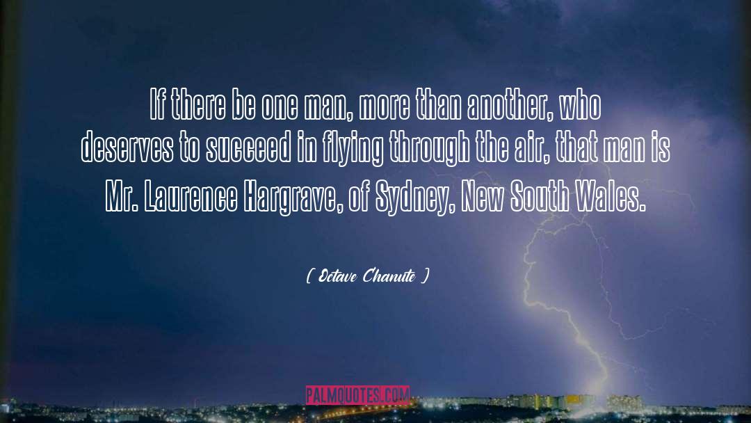 Octave Chanute Quotes: If there be one man,