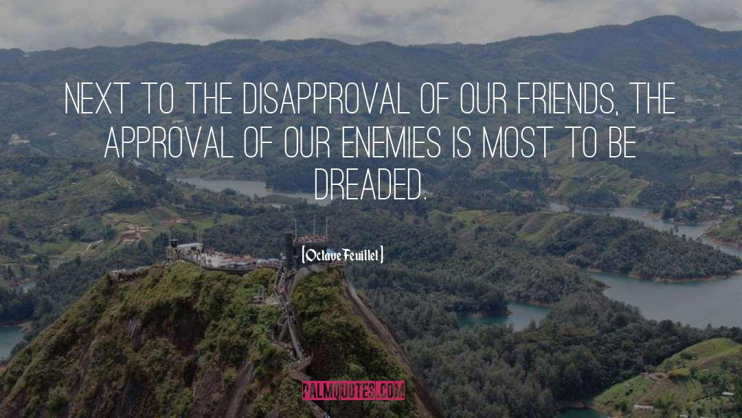 Octave Feuillet Quotes: Next to the disapproval of