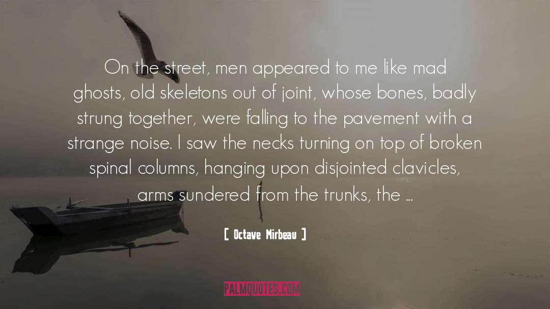 Octave Mirbeau Quotes: On the street, men appeared