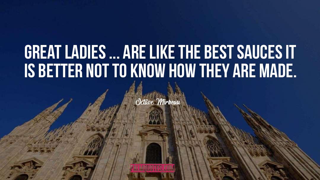 Octave Mirbeau Quotes: Great ladies ... are like