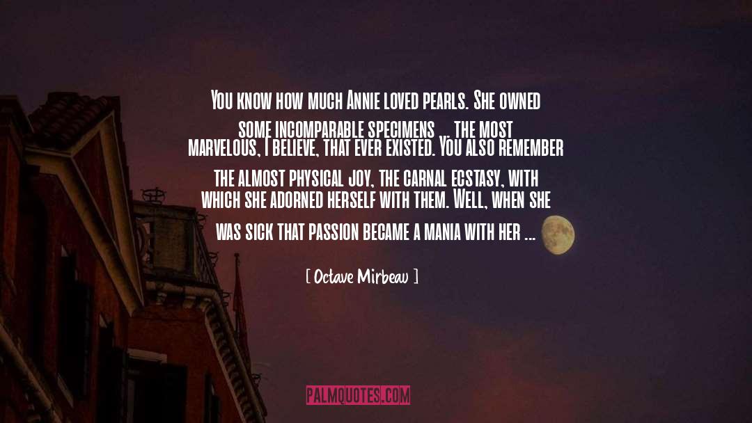 Octave Mirbeau Quotes: You know how much Annie