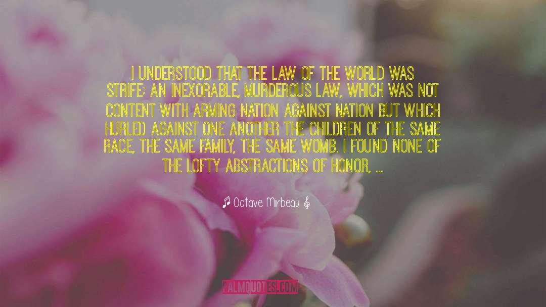 Octave Mirbeau Quotes: I understood that the law