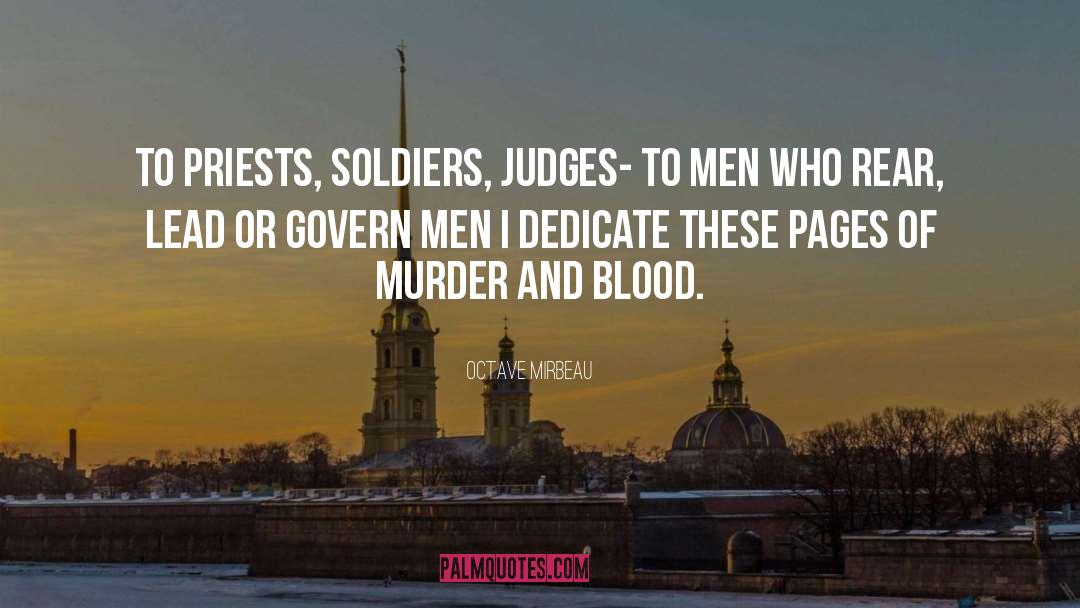 Octave Mirbeau Quotes: To Priests, Soldiers, Judges- to