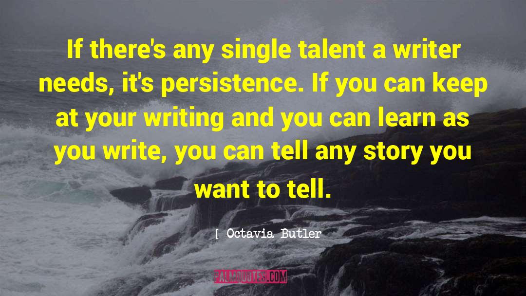 Octavia Butler Quotes: If there's any single talent