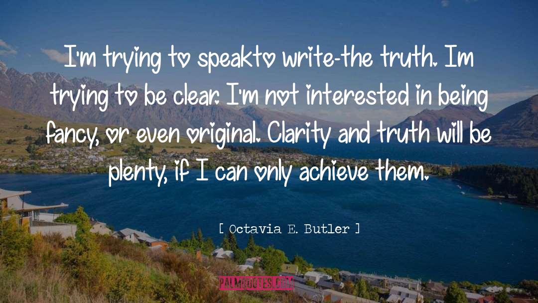 Octavia E. Butler Quotes: I'm trying to speak<br>to write-the