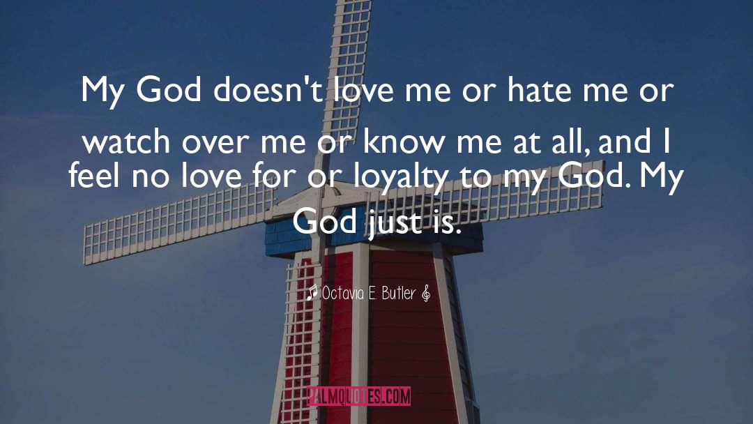 Octavia E. Butler Quotes: My God doesn't love me