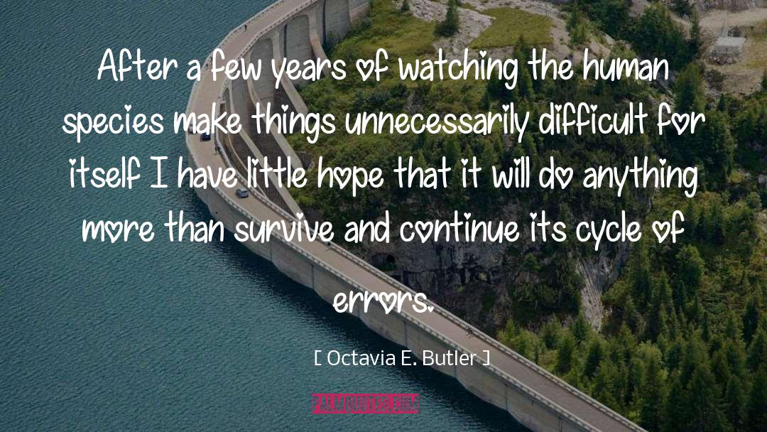 Octavia E. Butler Quotes: After a few years of