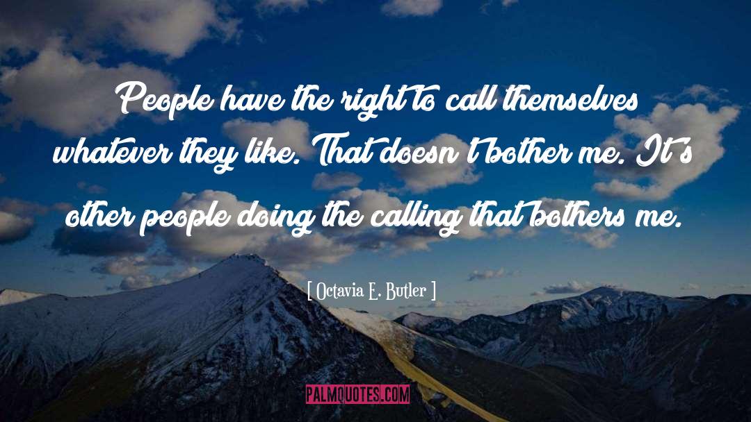 Octavia E. Butler Quotes: People have the right to