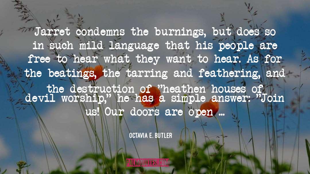 Octavia E. Butler Quotes: Jarret condemns the burnings, but
