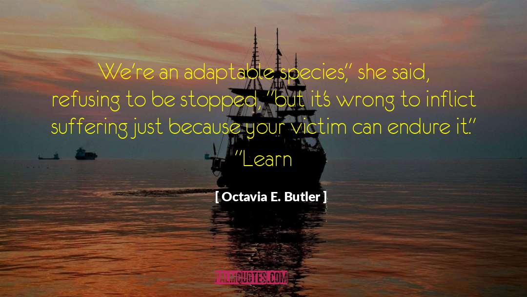 Octavia E. Butler Quotes: We're an adaptable species,