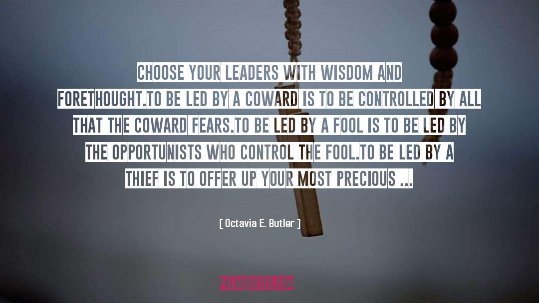 Octavia E. Butler Quotes: Choose your leaders with wisdom