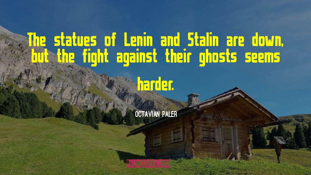 Octavian Paler Quotes: The statues of Lenin and
