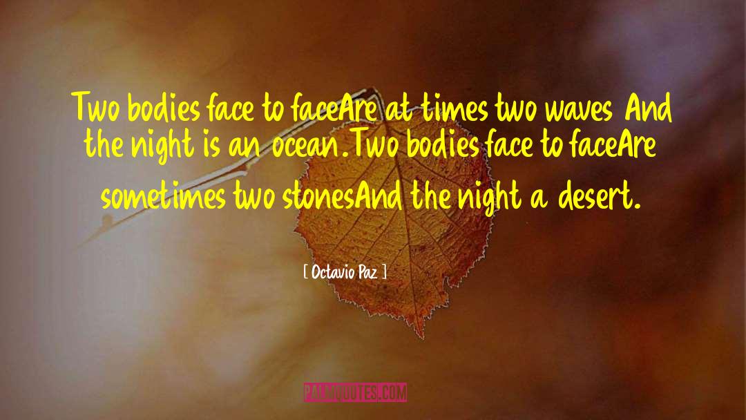 Octavio Paz Quotes: Two bodies face to face<br>Are