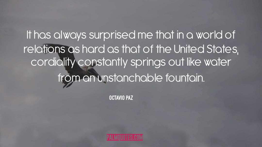 Octavio Paz Quotes: It has always surprised me