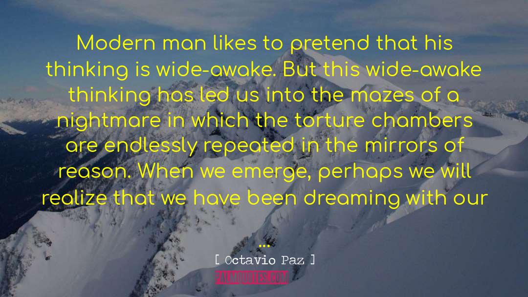 Octavio Paz Quotes: Modern man likes to pretend