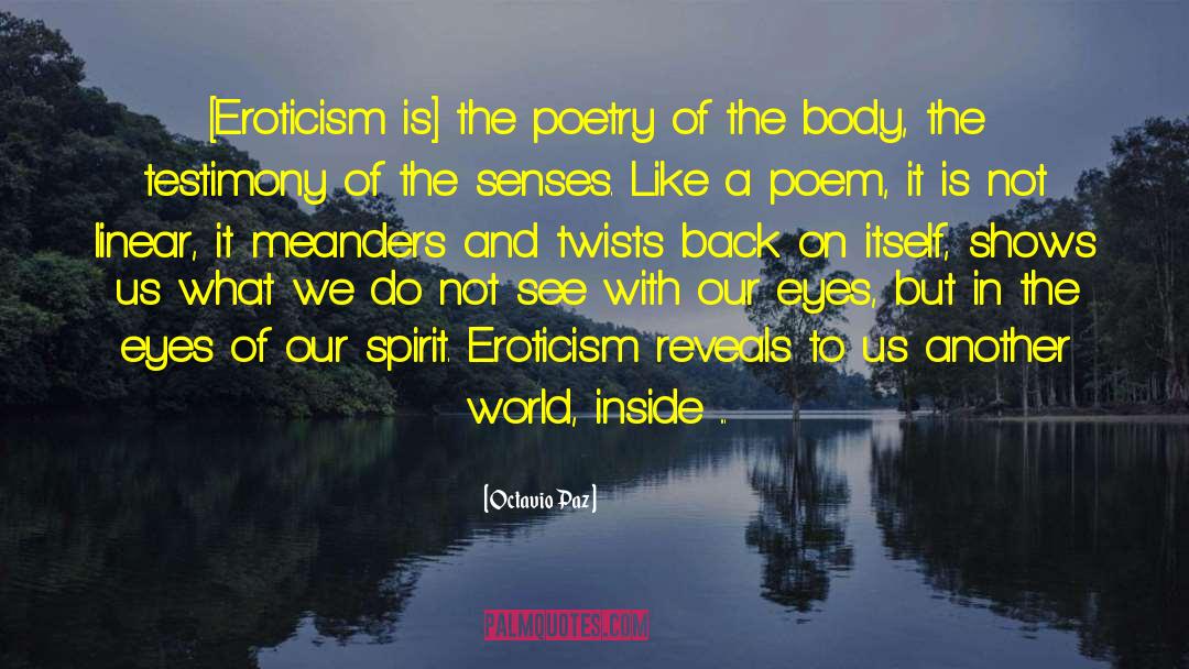 Octavio Paz Quotes: [Eroticism is] the poetry of