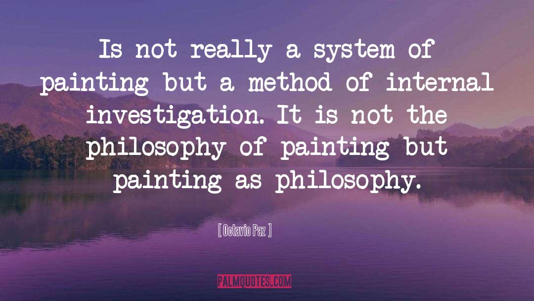 Octavio Paz Quotes: Is not really a system