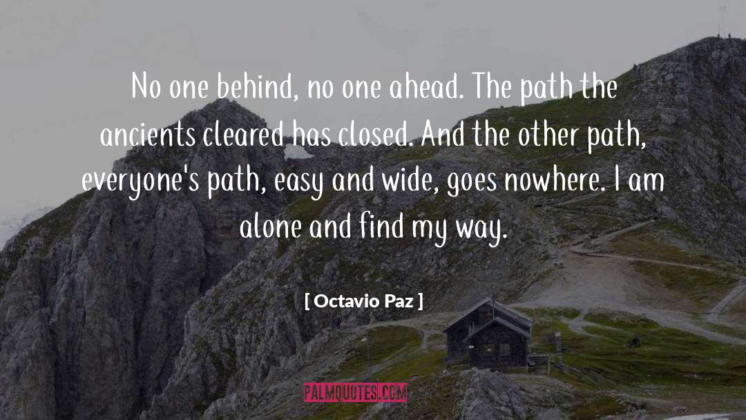 Octavio Paz Quotes: No one behind, no one