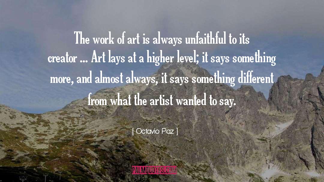 Octavio Paz Quotes: The work of art is