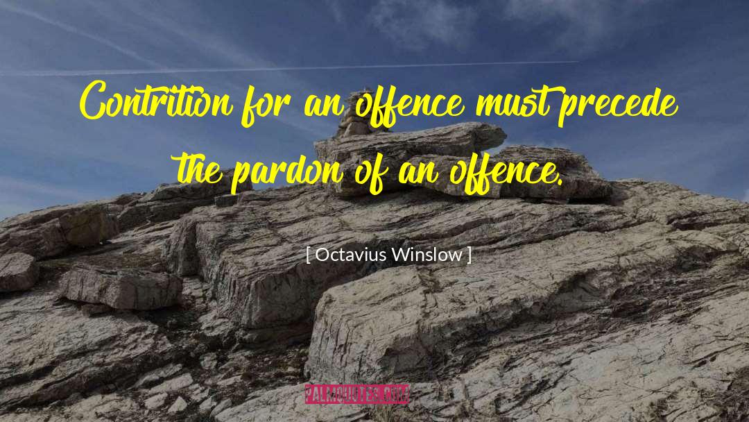 Octavius Winslow Quotes: Contrition for an offence must