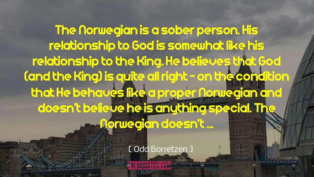 Odd Borretzen Quotes: The Norwegian is a sober