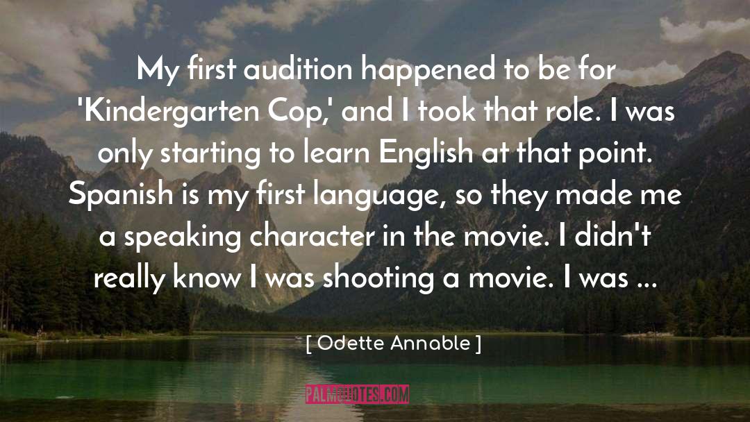 Odette Annable Quotes: My first audition happened to