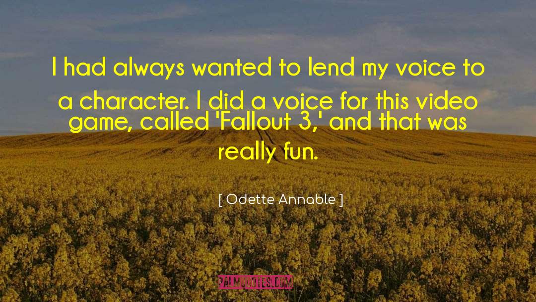 Odette Annable Quotes: I had always wanted to