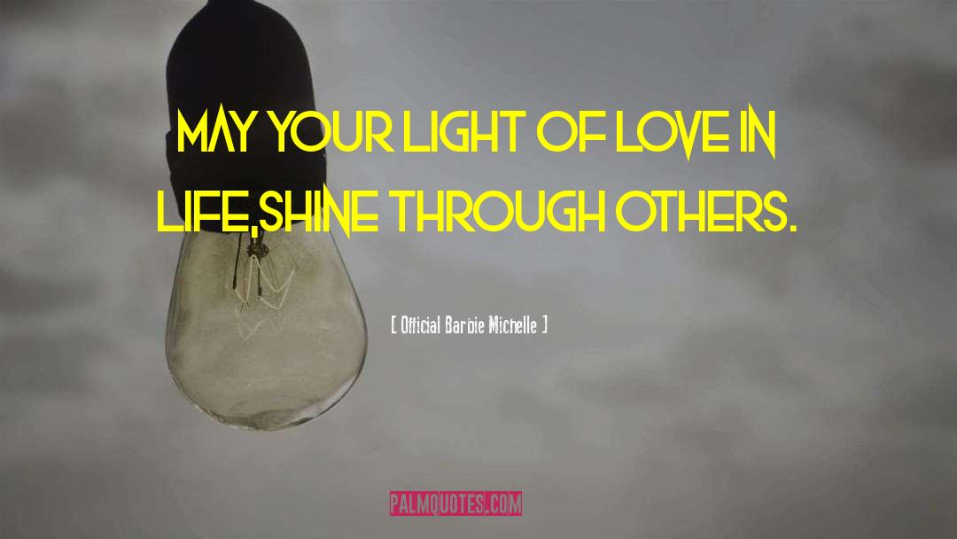 Official Barbie Michelle Quotes: May Your Light of Love