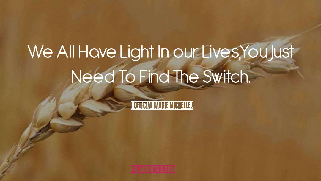 Official Barbie Michelle Quotes: We All Have Light In