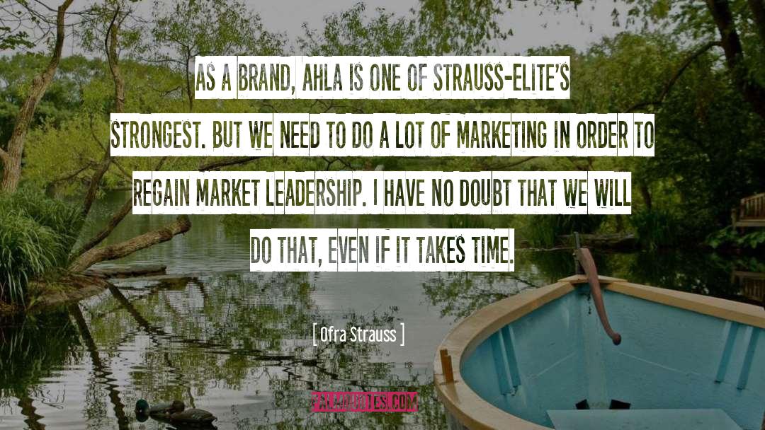 Ofra Strauss Quotes: As a brand, Ahla is