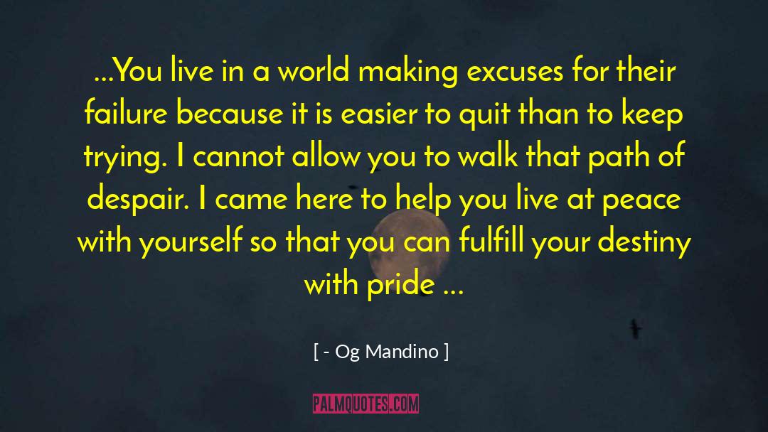 Og Mandino Quotes: ...You live in a world