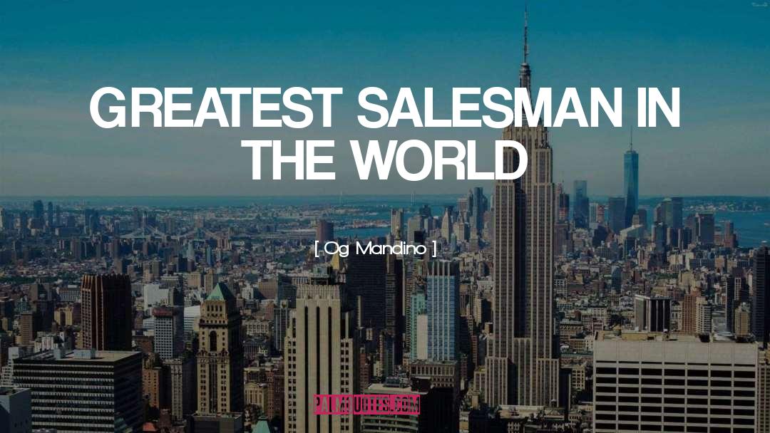Og Mandino Quotes: GREATEST SALESMAN IN THE WORLD