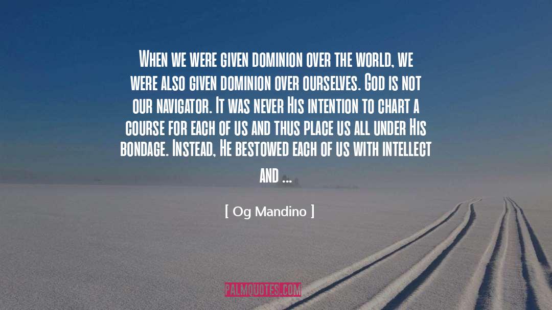 Og Mandino Quotes: When we were given dominion