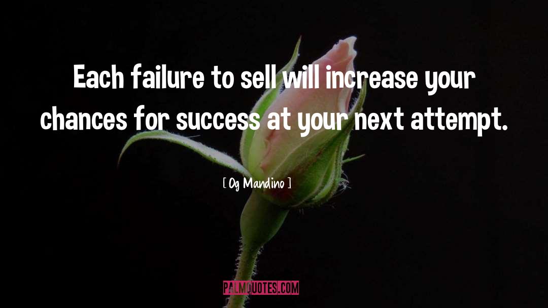 Og Mandino Quotes: Each failure to sell will