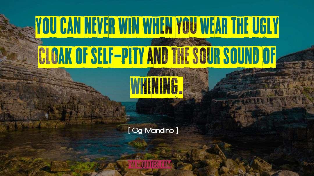 Og Mandino Quotes: You can never win when