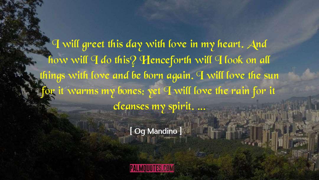 Og Mandino Quotes: I will greet this day