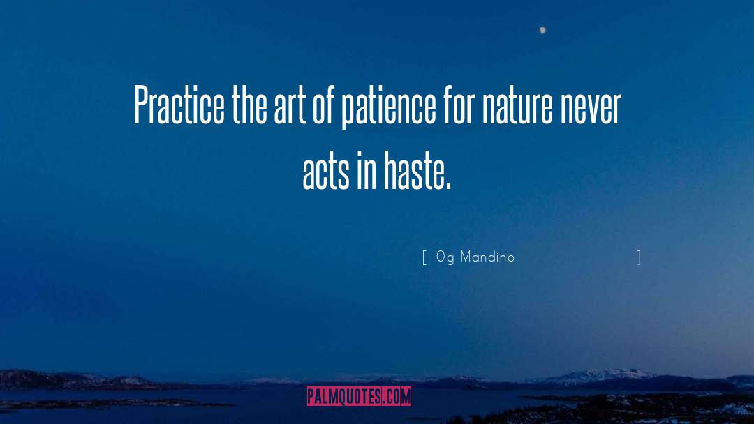 Og Mandino Quotes: Practice the art of patience
