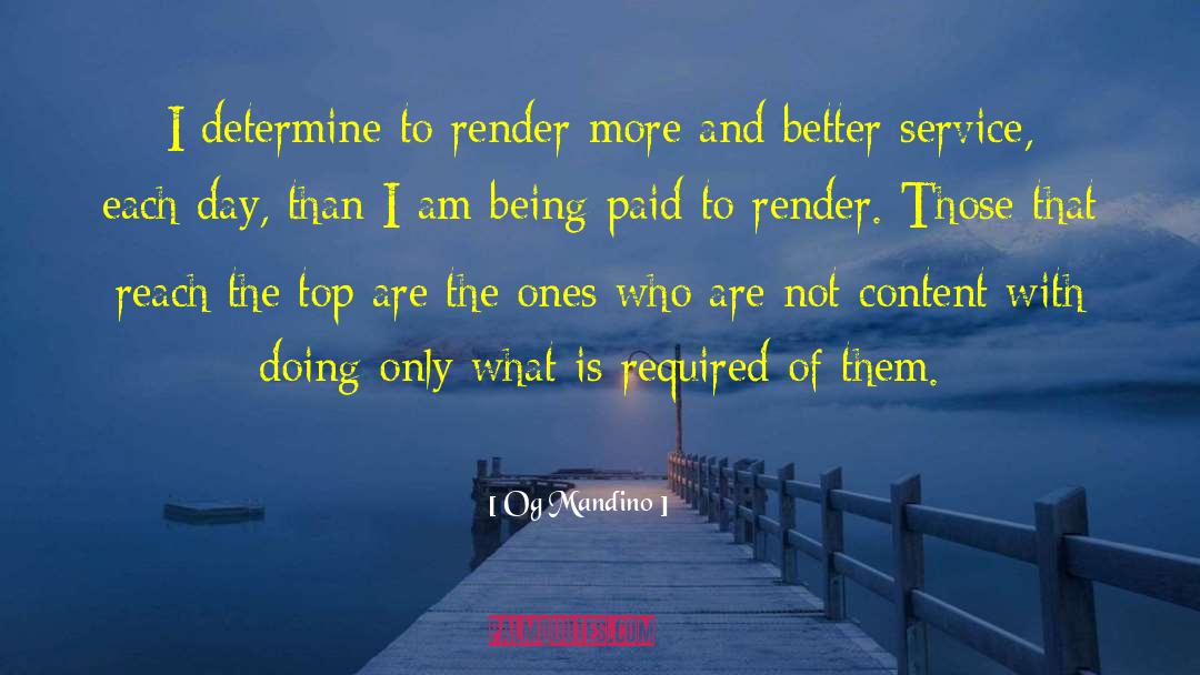 Og Mandino Quotes: I determine to render more