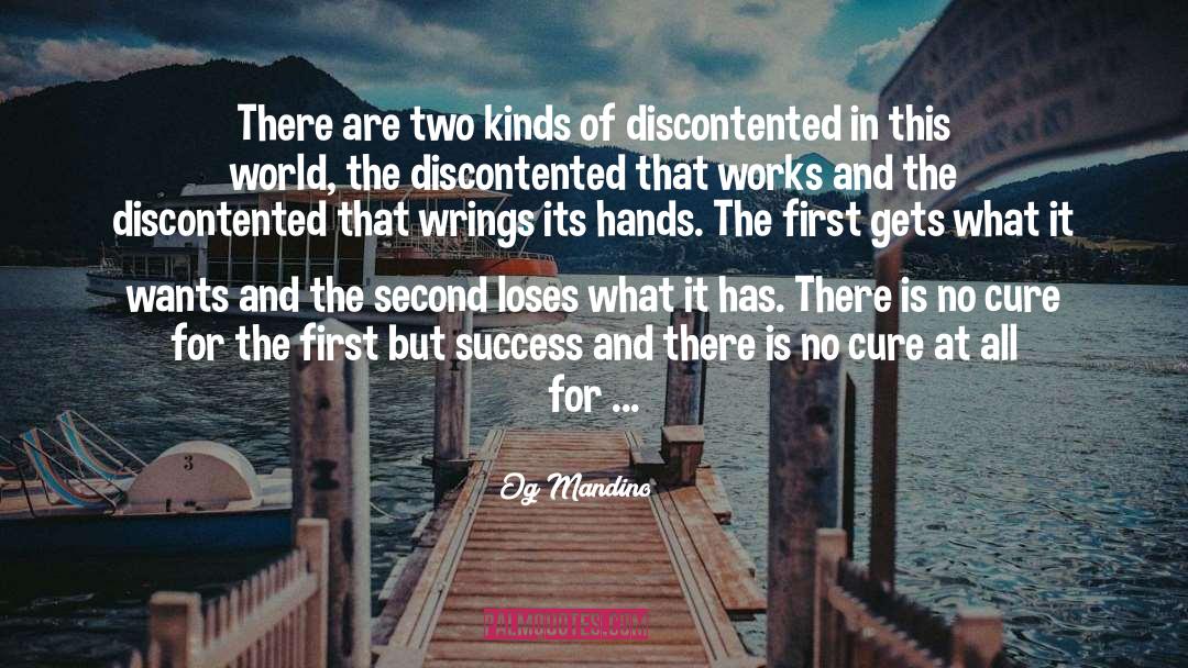 Og Mandino Quotes: There are two kinds of